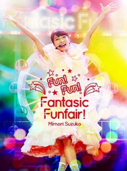 Mimori Suzuko Live 2015 ‘Fun! Fun! Funtasic Funfair!’
