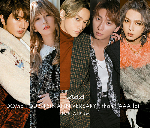 AAA Dome Tour 15th Anniversary -thanx AAA lot- Live Album [Regular Edition]